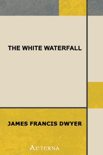 The White Waterfall (9781444406375) by Dwyer, James Francis