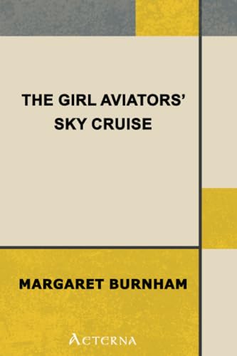 The Girl Aviators' Sky Cruise (9781444406931) by Burnham, Margaret