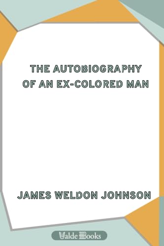 The Autobiography of an Ex-Colored Man (9781444407235) by Johnson, James Weldon