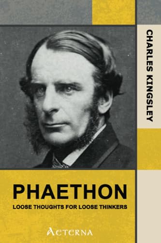 Phaethon: Loose Thoughts for Loose Thinkers (9781444407327) by Kingsley, Charles