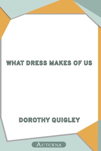 What Dress Makes of Us (9781444407594) by Quigley, Dorothy