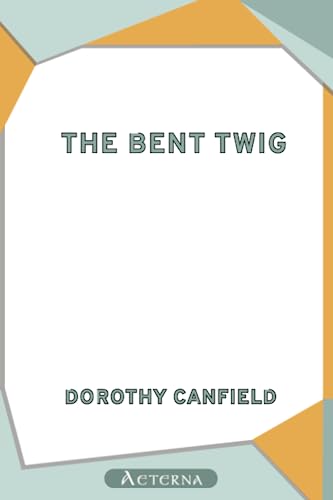 Beispielbild fr The Bent Twig zum Verkauf von Wonder Book