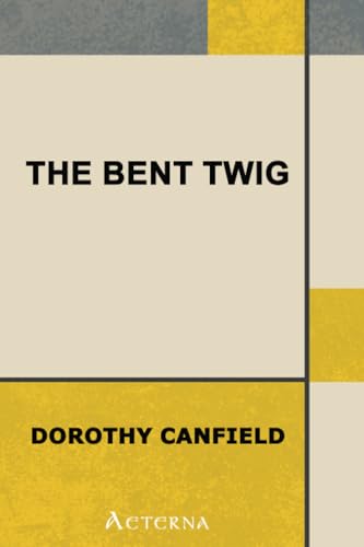 The Bent Twig (9781444408263) by Fisher, Dorothy Canfield