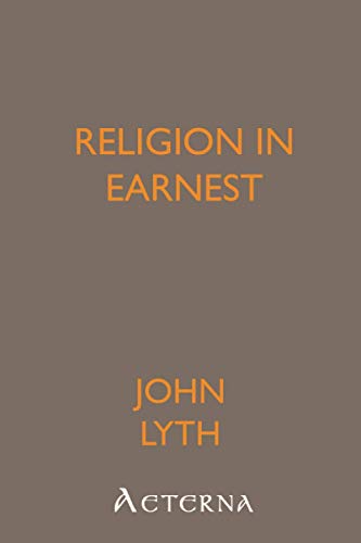 Religion in Earnest (9781444408355) by Lyth, John
