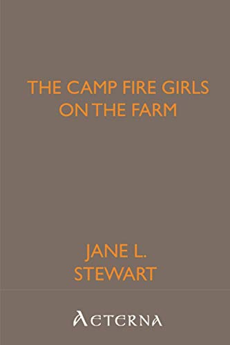 The Camp Fire Girls on the Farm (9781444411096) by Stewart, Jane L.