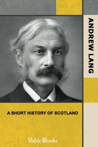 A Short History of Scotland (9781444412321) by Lang, Andrew