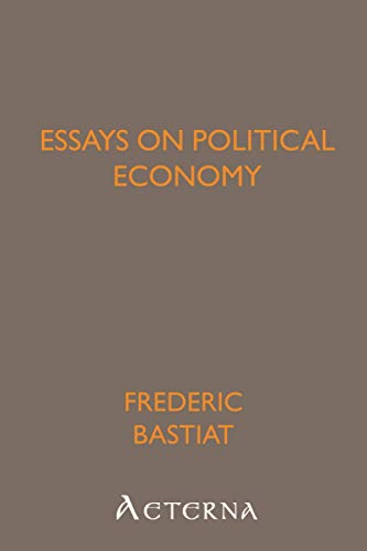 Essays on Political Economy (9781444412383) by Bastiat, FrÃ©dÃ©ric