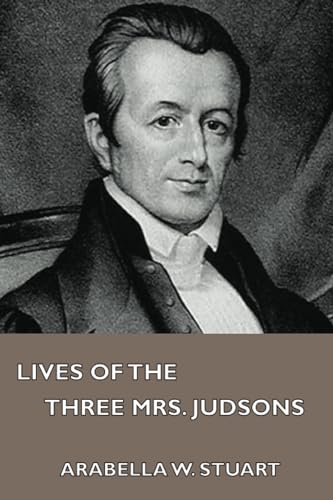 Beispielbild fr Lives of the Three Mrs. Judsons: NULL zum Verkauf von Pink Casa Antiques
