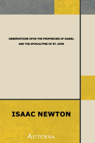 Observations upon the Prophecies of Daniel, and the Apocalypse of St. John (9781444413298) by Newton, Isaac