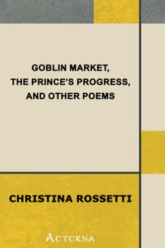 Beispielbild fr Goblin Market, The Prince's Progress, and Other Poems zum Verkauf von WorldofBooks