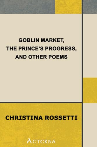 Stock image for Goblin Market, The Prince's Progress, and Other Poems for sale by WorldofBooks