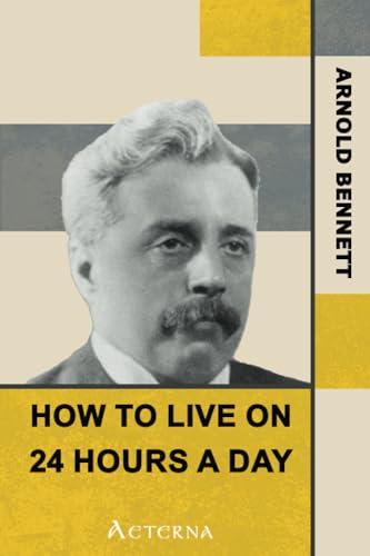 9781444413953: How to Live on 24 Hours a Day