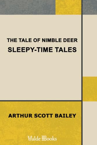 The Tale of Nimble Deer. Sleepy-Time Tales (9781444416831) by Bailey, Arthur Scott