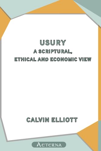 Beispielbild fr Usury. A Scriptural, Ethical and Economic View zum Verkauf von WorldofBooks