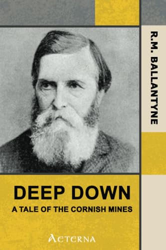 Stock image for Deep Down, a Tale of the Cornish Mines for sale by Revaluation Books