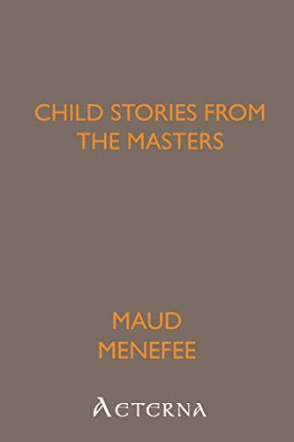 Child Stories from the Masters (9781444418040) by Menefee, Maud