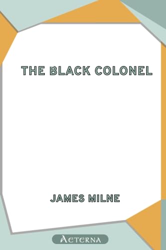 The Black Colonel (9781444418422) by Milne, James