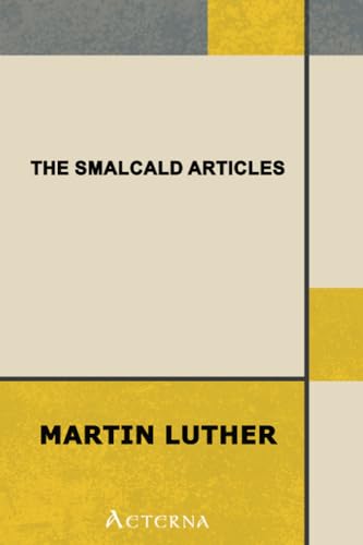 The Smalcald Articles (9781444418903) by Luther, Martin
