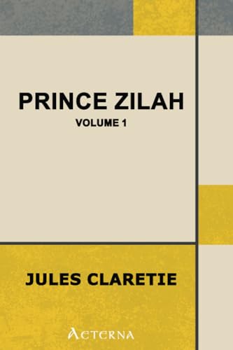Prince Zilah â€” Volume 1 (9781444419610) by Claretie, Jules