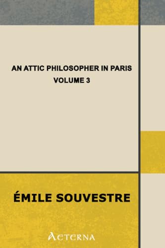 An Attic Philosopher in Paris â€” Volume 3 (9781444420197) by Souvestre, Emile