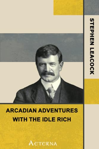 Arcadian Adventures with the Idle Rich (9781444420340) by Leacock, Stephen