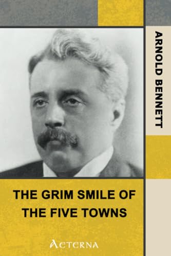 The Grim Smile of the Five Towns (9781444422450) by Bennett, Arnold