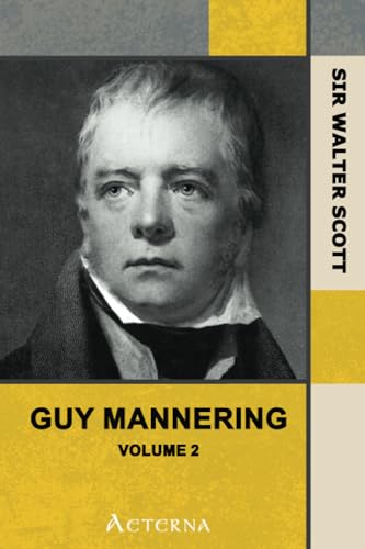 Guy Mannering, Or, the Astrologer â€” Volume 02 (9781444425468) by Scott, Sir Walter