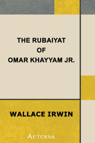 The Rubaiyat of Omar Khayyam Jr. (9781444425574) by Irwin, Wallace