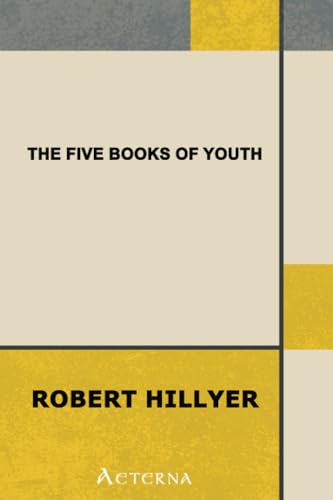 The Five Books of Youth (9781444425635) by Hillyer, Robert