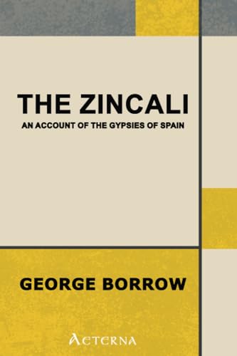 Imagen de archivo de The Zincali: An Account of the Gypsies of Spain a la venta por GF Books, Inc.