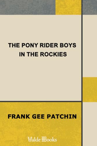 The Pony Rider Boys in the Rockies (9781444429749) by Patchin, Frank Gee