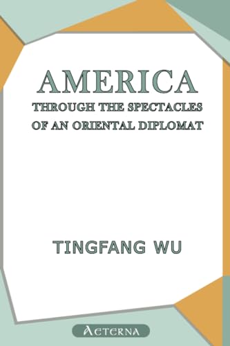 Stock image for America, through the spectacles of an Oriental diplomat for sale by Revaluation Books