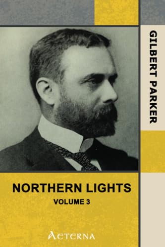 Northern Lights, Volume 3. (9781444430707) by Parker, Gilbert