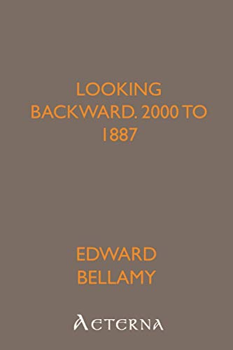 Looking Backward, 2000 to 1887 (9781444431094) by Bellamy, Edward
