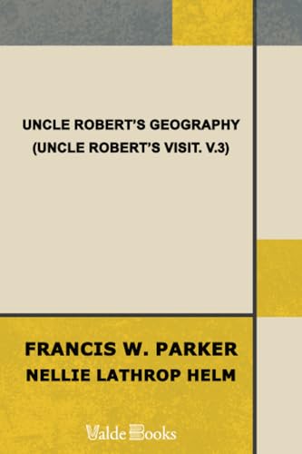 Imagen de archivo de Uncle Robert's Geography (Uncle Robert's Visit, V.3) a la venta por ThriftBooks-Dallas