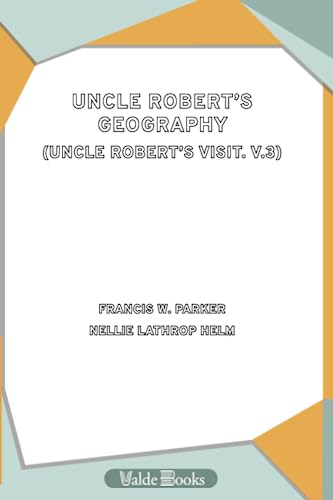 Stock image for Uncle Robert's Geography (Uncle Robert's Visit, V.3) for sale by ThriftBooks-Dallas