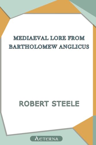 Mediaeval Lore from Bartholomew Anglicus (9781444432817) by Robert Steele