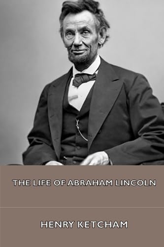 Beispielbild fr The Life of Abraham Lincoln zum Verkauf von Irish Booksellers