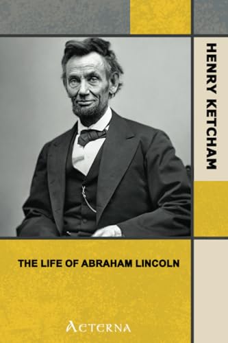 Stock image for The Life of Abraham Lincoln for sale by Irish Booksellers