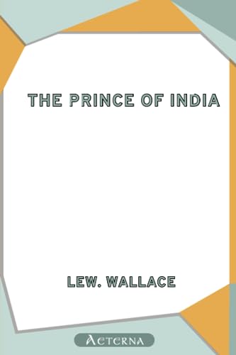The Prince of India; Or, Why Constantinople Fell â€” Volume 01 (9781444434507) by Wallace, Lew