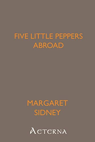 Five Little Peppers Abroad (9781444435467) by Sidney, Margaret