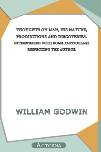 9781444437584: Thoughts on Man, His Nature, Productions and Discoveries. Interspersed with Some Particulars Respecting the Author
