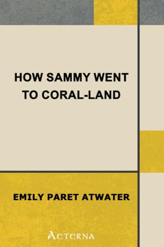 Beispielbild fr How Sammy Went to Coral-Land zum Verkauf von GF Books, Inc.