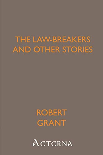 The Law-Breakers and Other Stories (9781444439908) by Grant, Robert