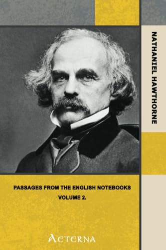 Passages from the English Notebooks, Volume 2. (9781444440737) by Hawthorne, Nathaniel