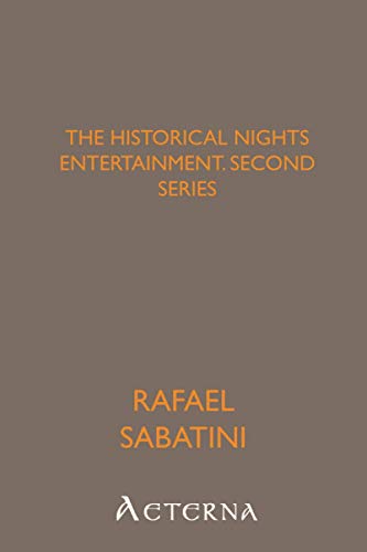 The Historical Nights Entertainment, Second Series (9781444441086) by Sabatini, Rafael
