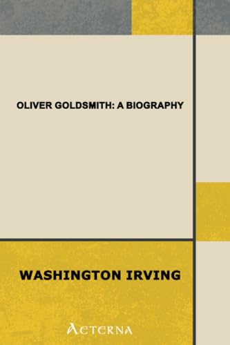 Oliver Goldsmith: A Biography (9781444441369) by Irving, Washington