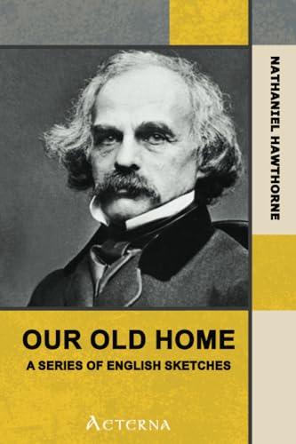 Our Old Home: A Series of English Sketches (9781444441697) by Hawthorne, Nathaniel