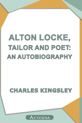 Alton Locke, Tailor and Poet: An Autobiography (9781444442564) by Kingsley, Charles