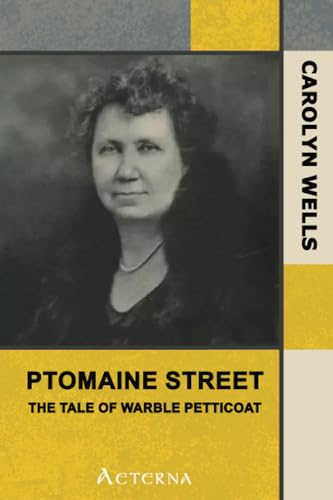 Ptomaine Street: The Tale of Warble Petticoat (9781444442649) by Wells, Carolyn